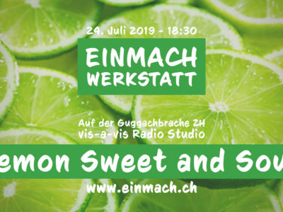 Einmach Werkstatt – 24. Juli 2019 – Lemon Sweet and Sour
