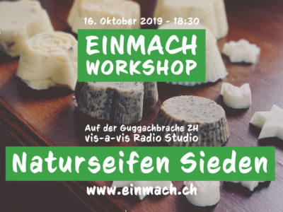 Einmach Workshop – 16. Oktober 2019 – Naturseifen Sieden