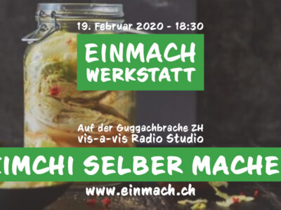 Einmach Werkstatt – 19. Februar 2020 – Kimchi Selber Machen