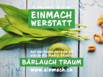 Einmach Werkstatt – 18. März 2020 – Bärlauch Traum ABGESAGT